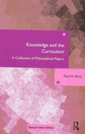 Knowledge and the Curriculum: A Collection of Philosophical Papers