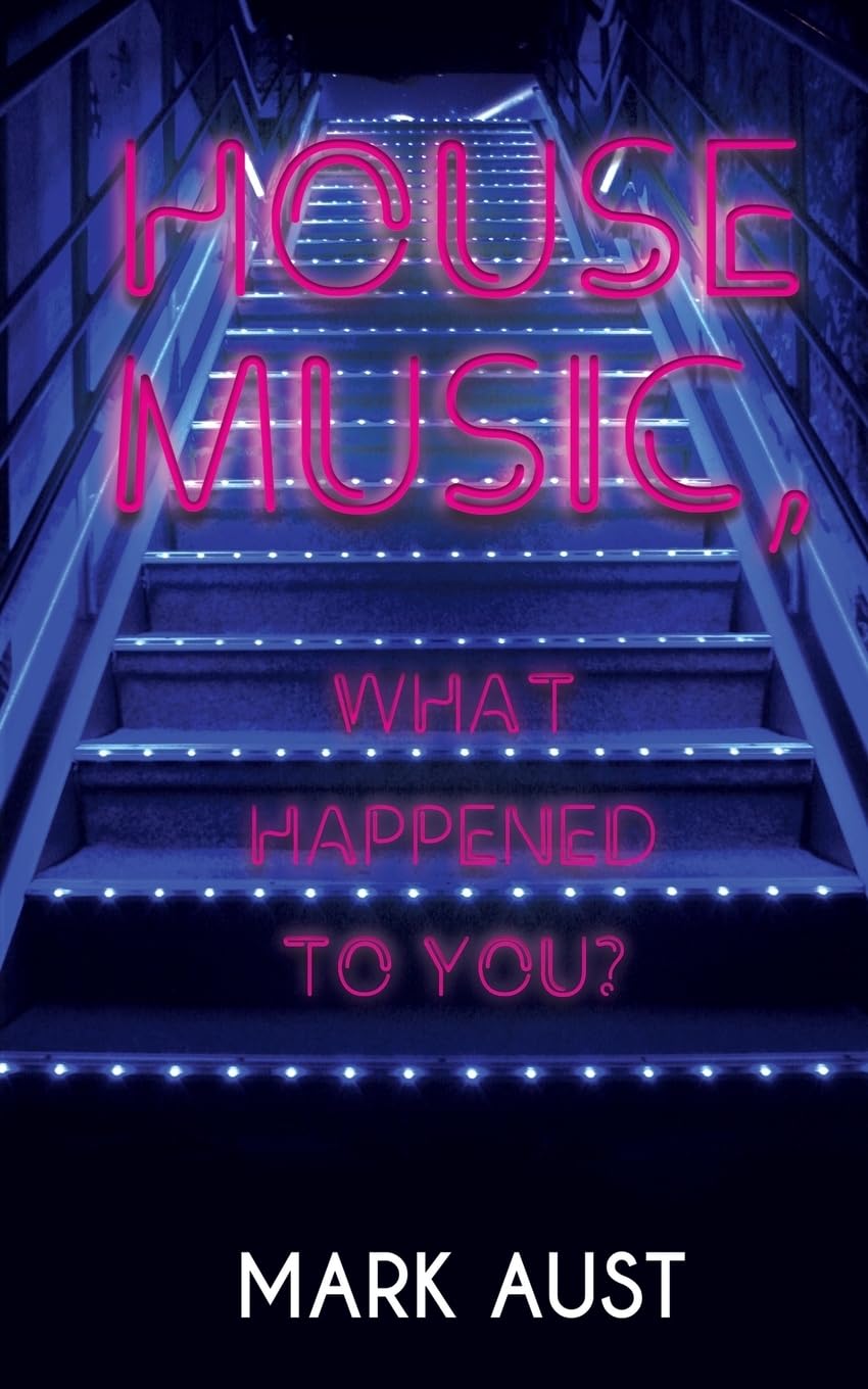 House Music, What Happened To You?