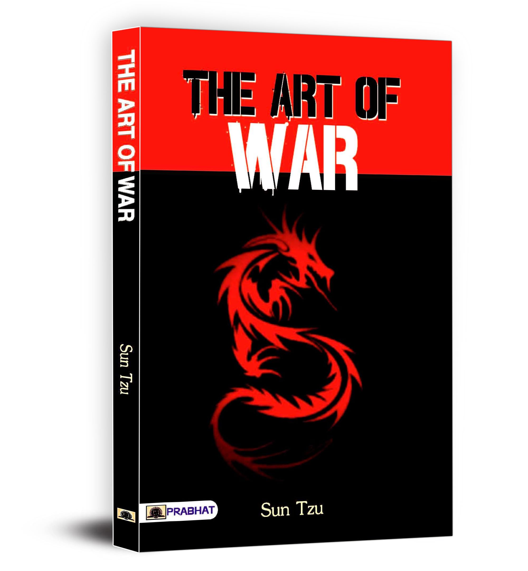 The Art of War by Sun Tzu [Original Classic Paperback] Timeless Chinese Wisdom for Winning in Business, Leadership, Strategy & L