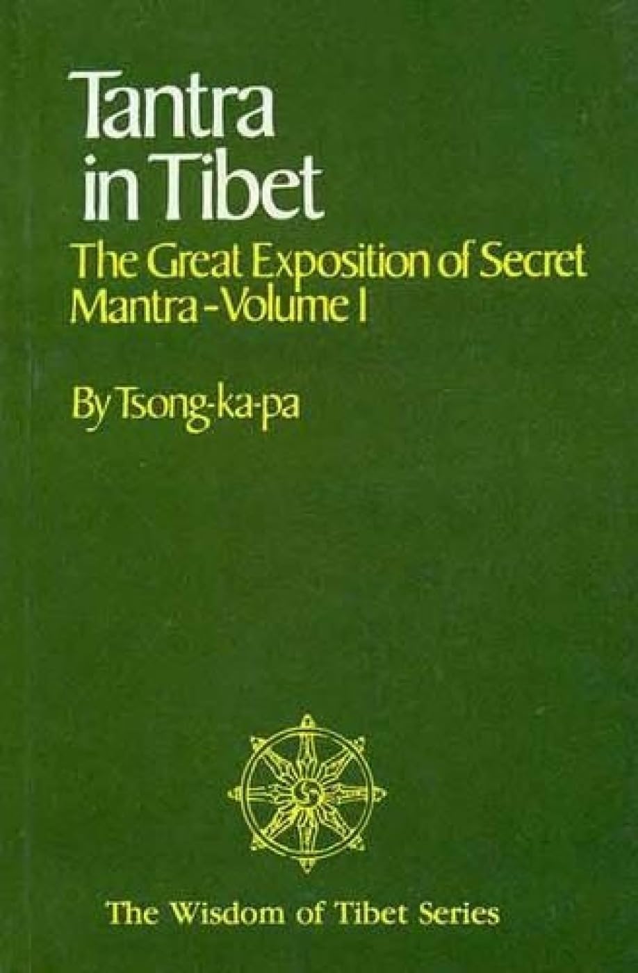 Tantra In Tibet: The Great Exposition Of Secret Mantra  Vol. 1