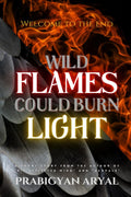 Wild Flames Could Burn Light