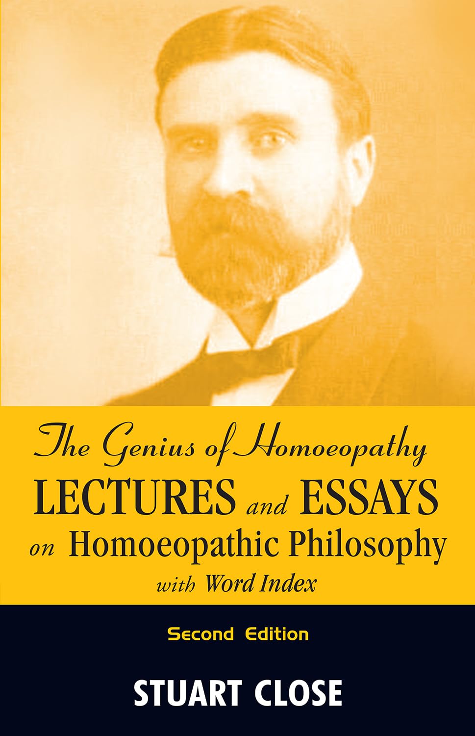 The Genius of Homeopathy: Lectures and Essays on Homeopathic Philosophy With Word Index