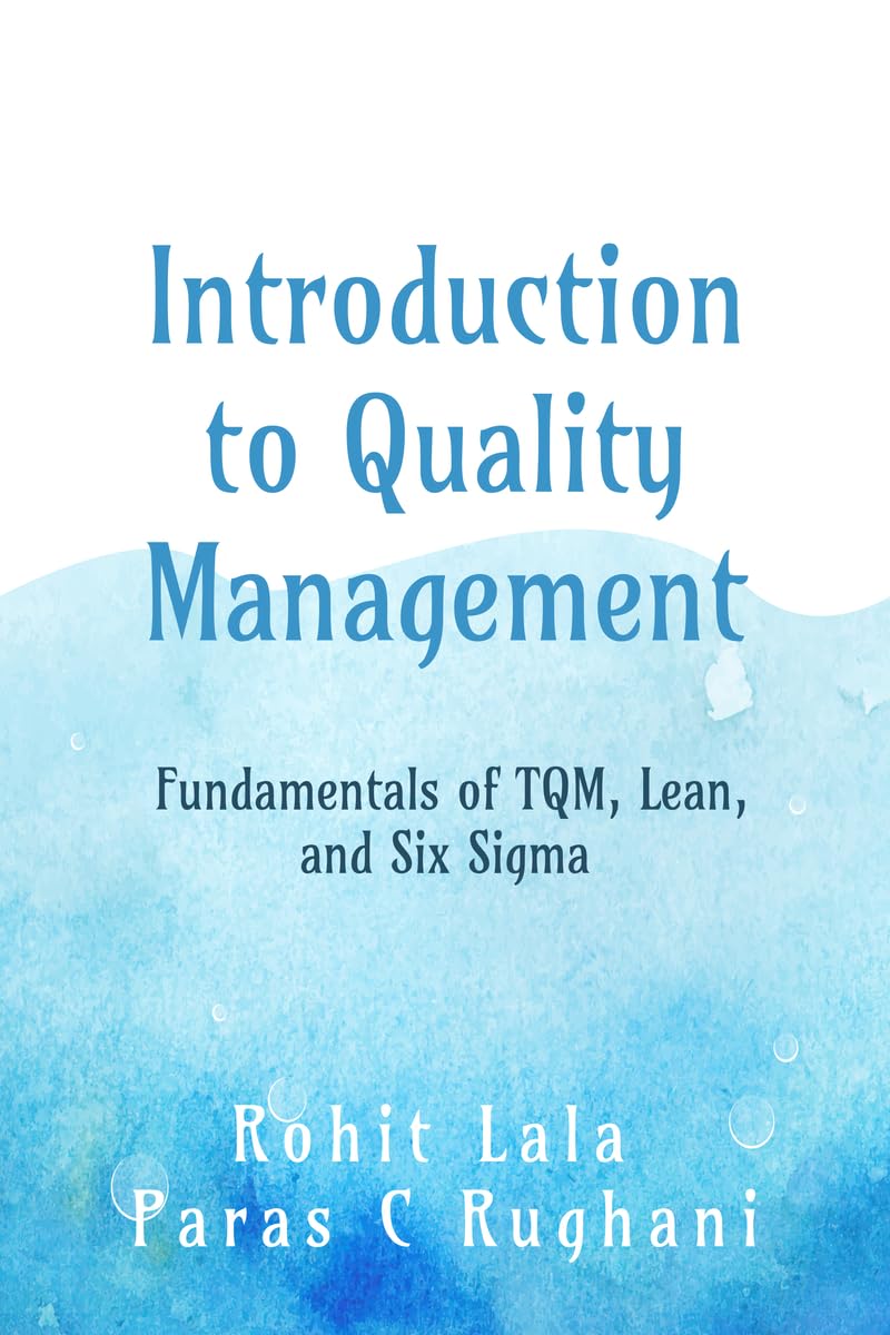 Introduction to Quality Management: Fundamentals of TQM, Lean, and Six Sigma