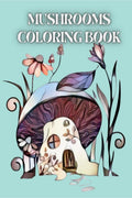 Mushrooms Coloring Book : For Adults with Magical Mushrooms, Fungi and Mycology Coloring Pages. Trippy Coloring with Relaxation 