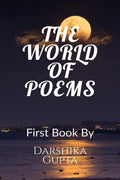 The World Of Poems: I am a young 14 years old female writer Darshika Gupta .I mainly write free verse poems, my writing journey 