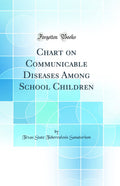 Chart on Communicable Diseases Among School Children (Classic Reprint)