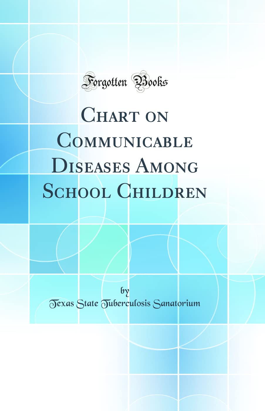Chart on Communicable Diseases Among School Children (Classic Reprint)