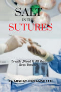 Salt in the Sutures: Breath ,Blood & All that Lives Between