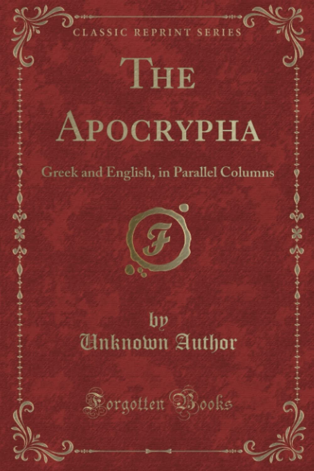 The Apocrypha: Greek and English, in Parallel Columns (Classic Reprint)