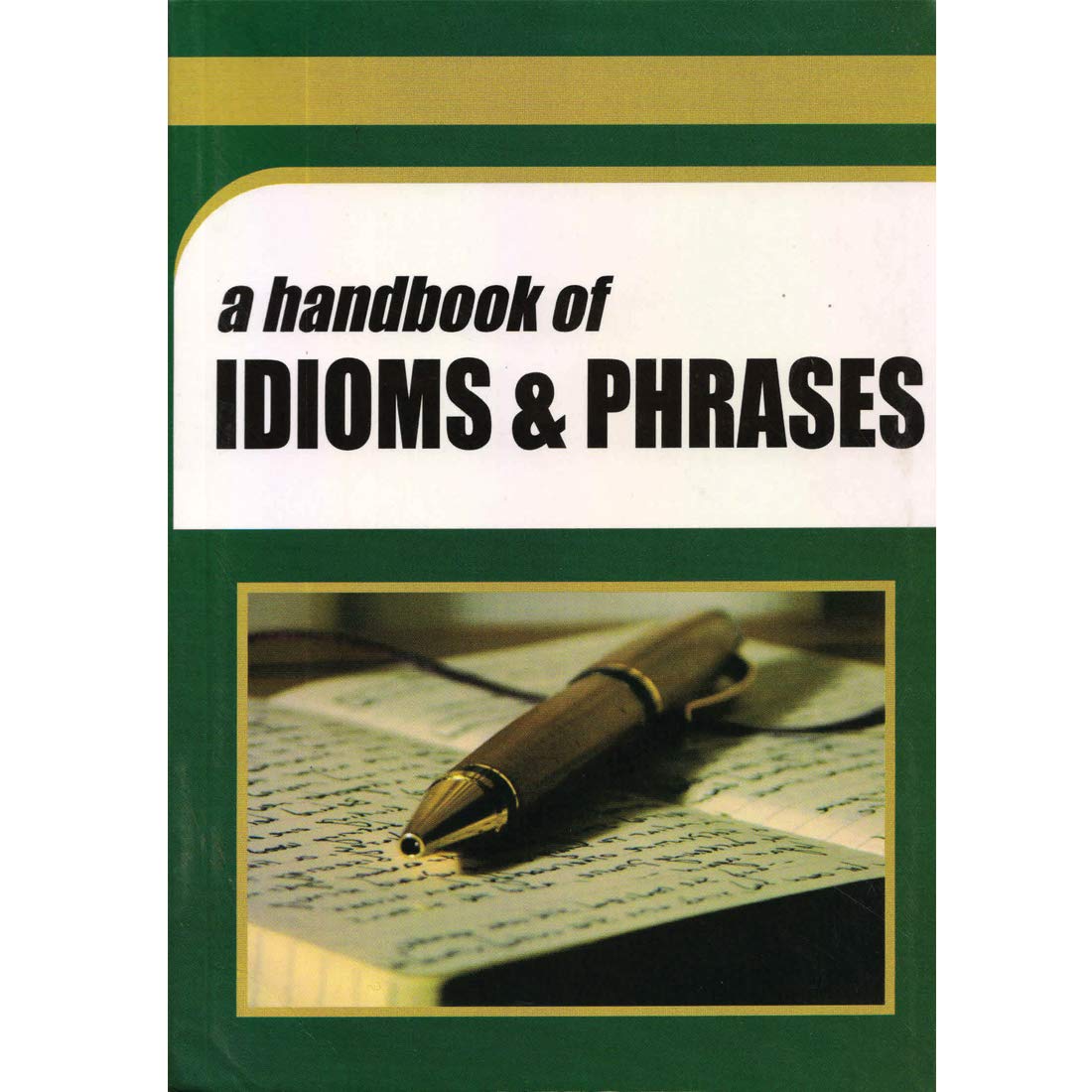 A Handbook Of Idioms & Phrases