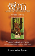 The Story of the World: History for the Classical Child: Volume 1: Ancient Times: From the Earliest Nomads to the Last Roman Emp