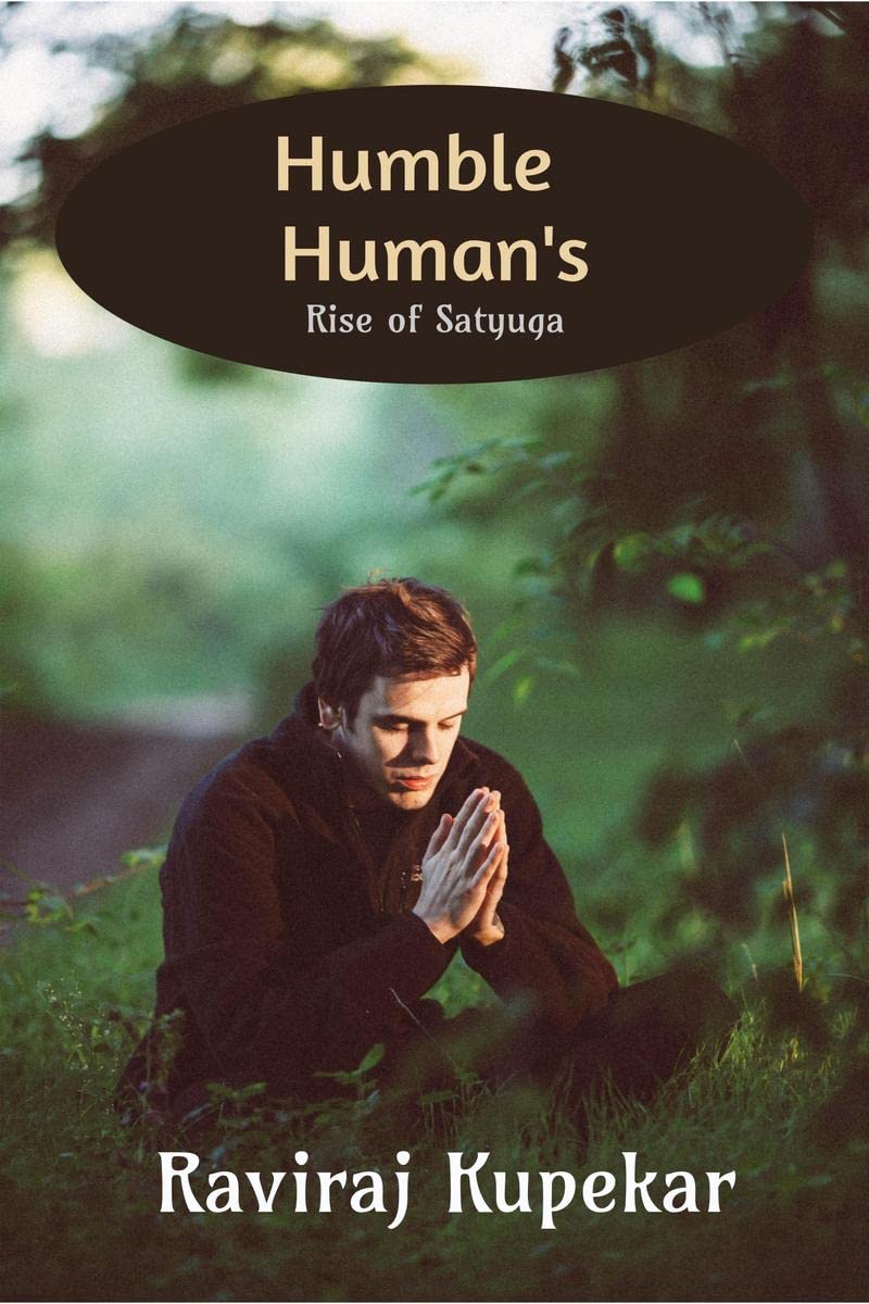 Humble Humans : Rise of Satyuga