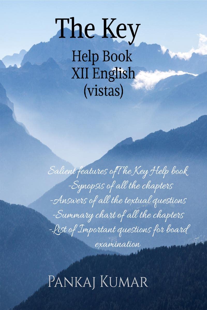The Key Help Book Xii English (Vistas) : This Book Provides Answers Of All The Questions Of Xii Class English Supplementary Book
