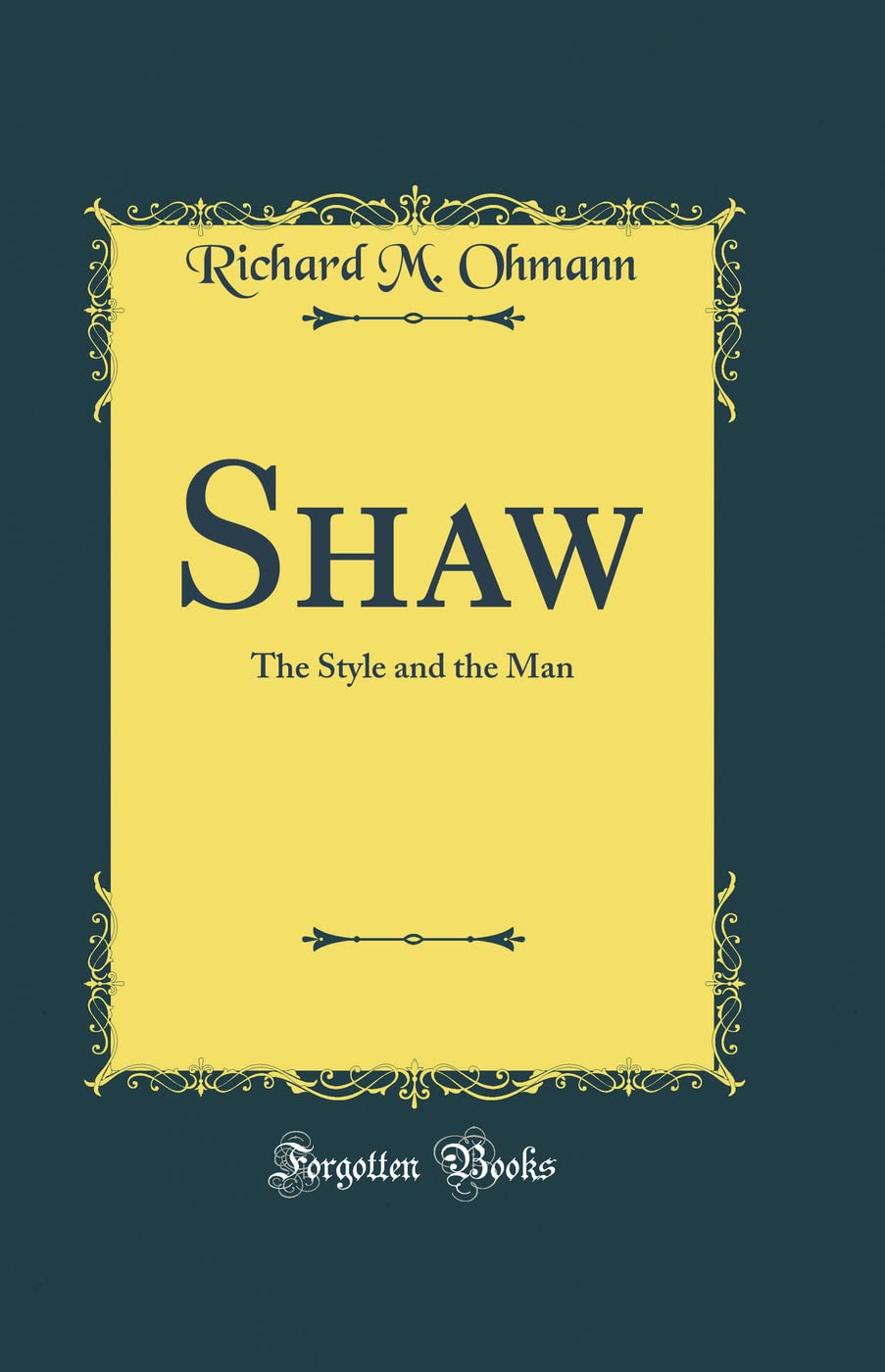 Shaw: The Style and the Man (Classic Reprint)