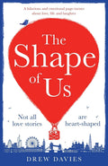 The Shape Of Us: A Hilarious And Emotional Page Turner About Love, Life And Laughter