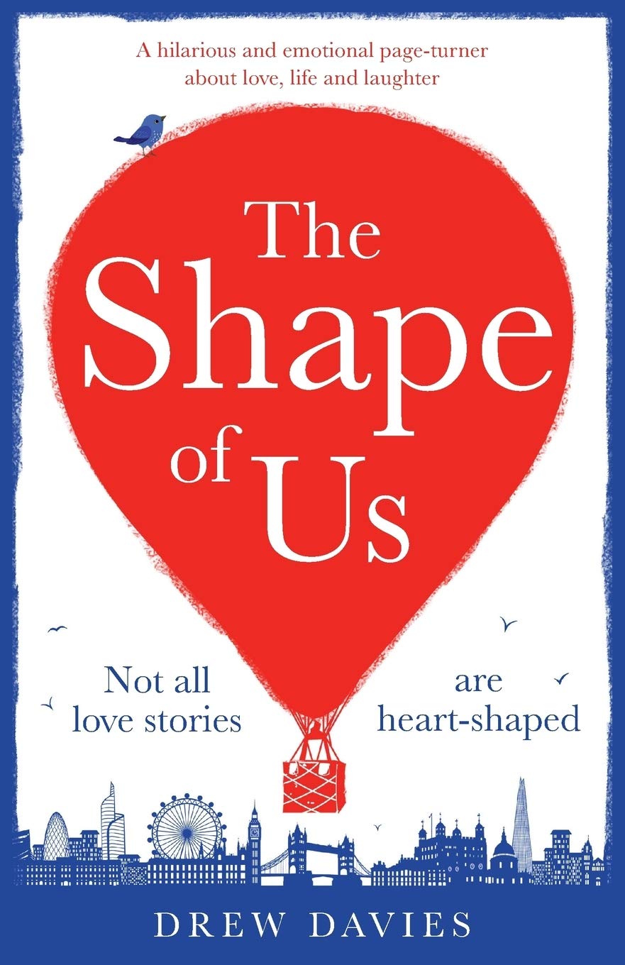 The Shape Of Us: A Hilarious And Emotional Page Turner About Love, Life And Laughter