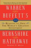 101 Reasons to Own the Worlds Greatest Investment: Warren Buffetts Berkshire Hathaway