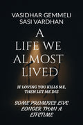 A LIFE WE ALMOST LIVED: IF LOVING YOU KILLS ME,THEN LET ME DIE