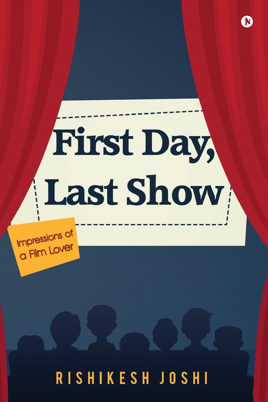 First Day, Last Show : Impressions of a Film Lover