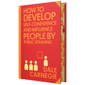 How to Develop SelfConfidence & Influence People by Dale Carnegie: Wilco Classics Sprayed Edge Premium Hardback Edition