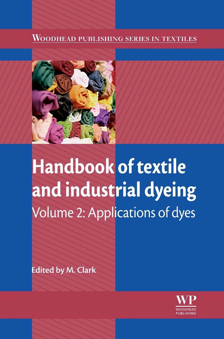 Handbook Of Textile And Industrial Dyeing Applications Of Dyes Vol 2 (Hb 2011): Volume 2: Applications of Dyes (Woodhead Publish