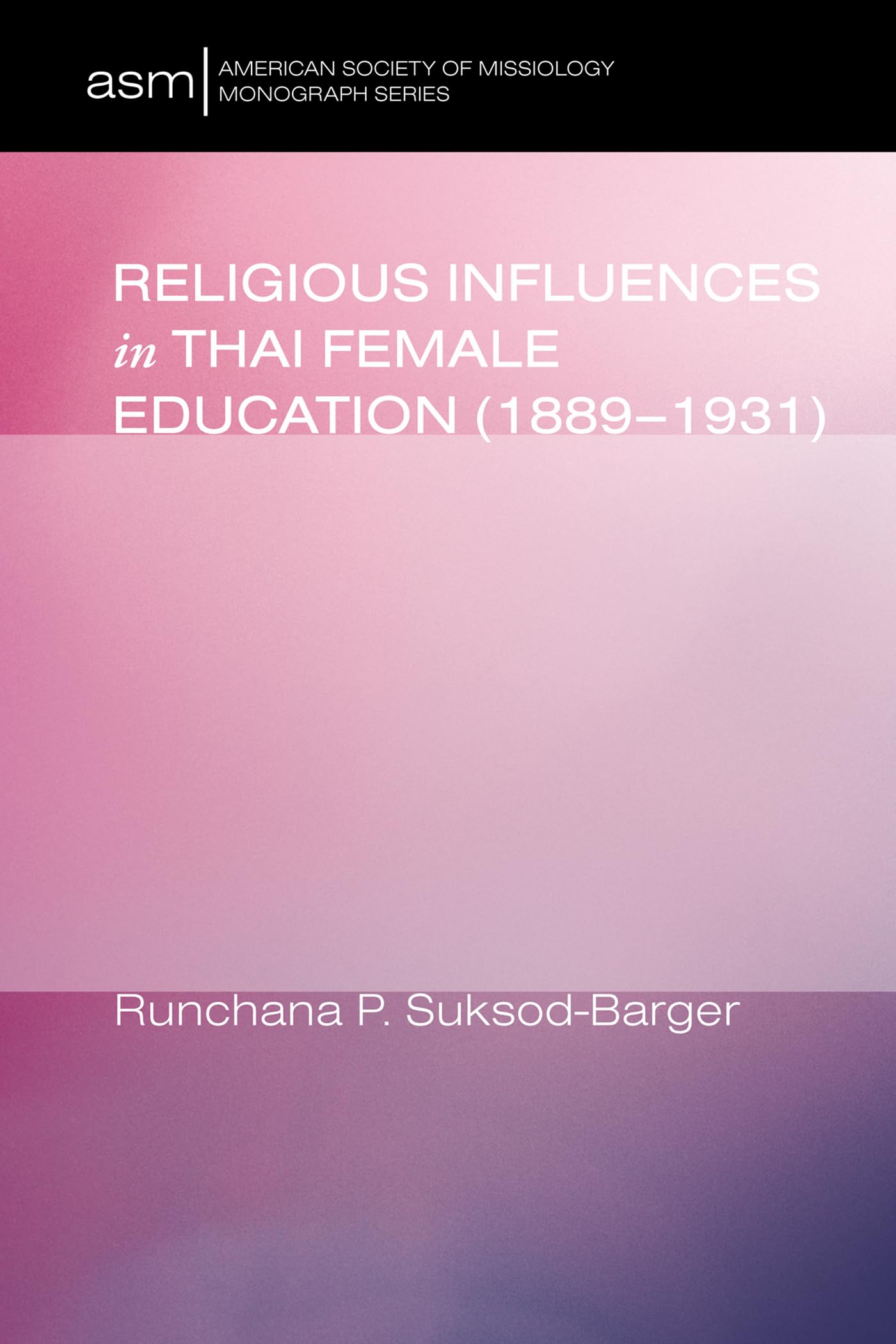 Religious Influences in Thai Female Education: 18891931