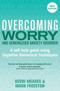 Overcoming Worry and Generalised Anxiety Disorder, 2nd Edition: A selfhelp guide using cognitive behavioural techniques (Overco