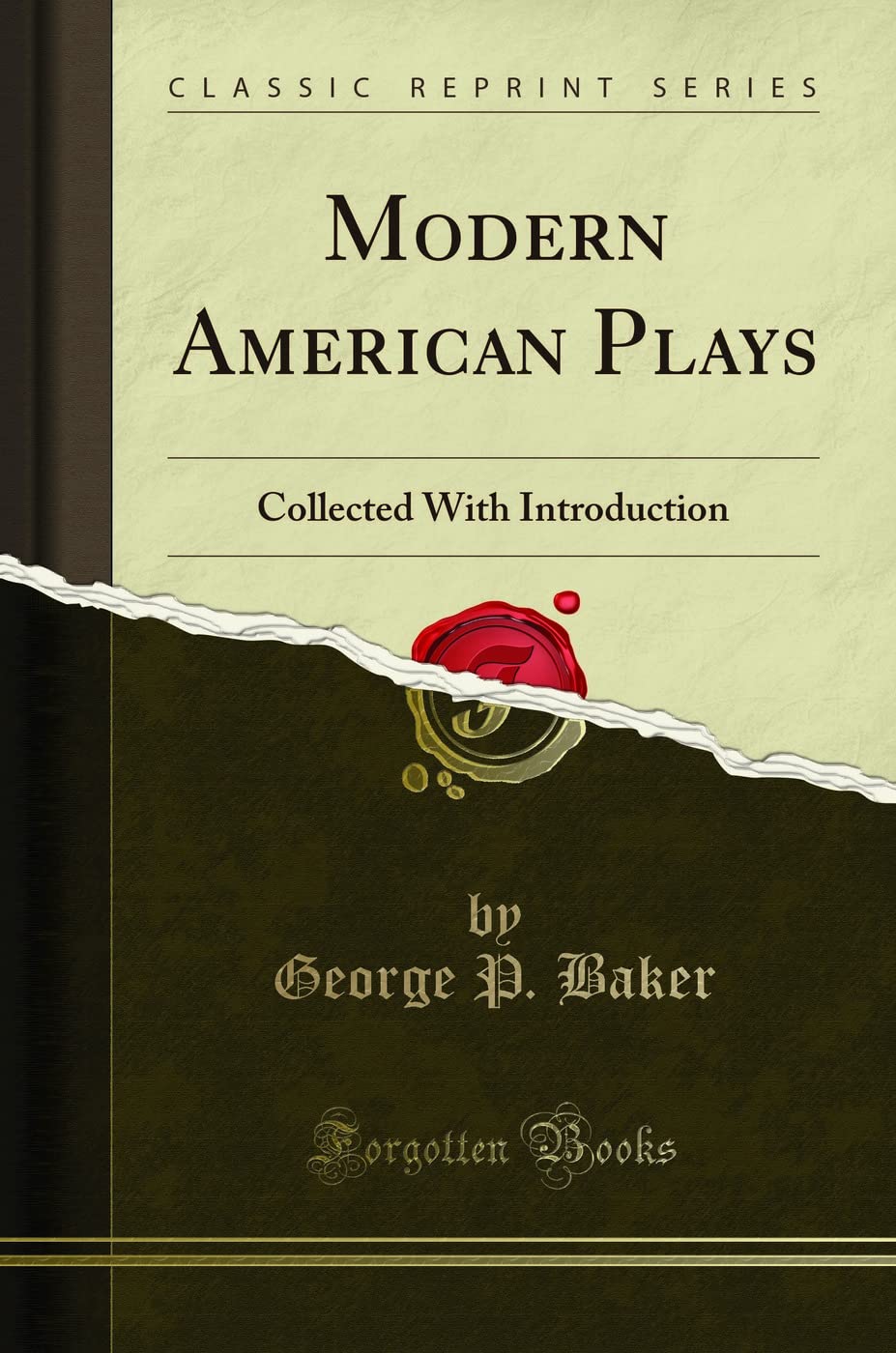 Modern American Plays: Collected with Introduction (Classic Reprint)