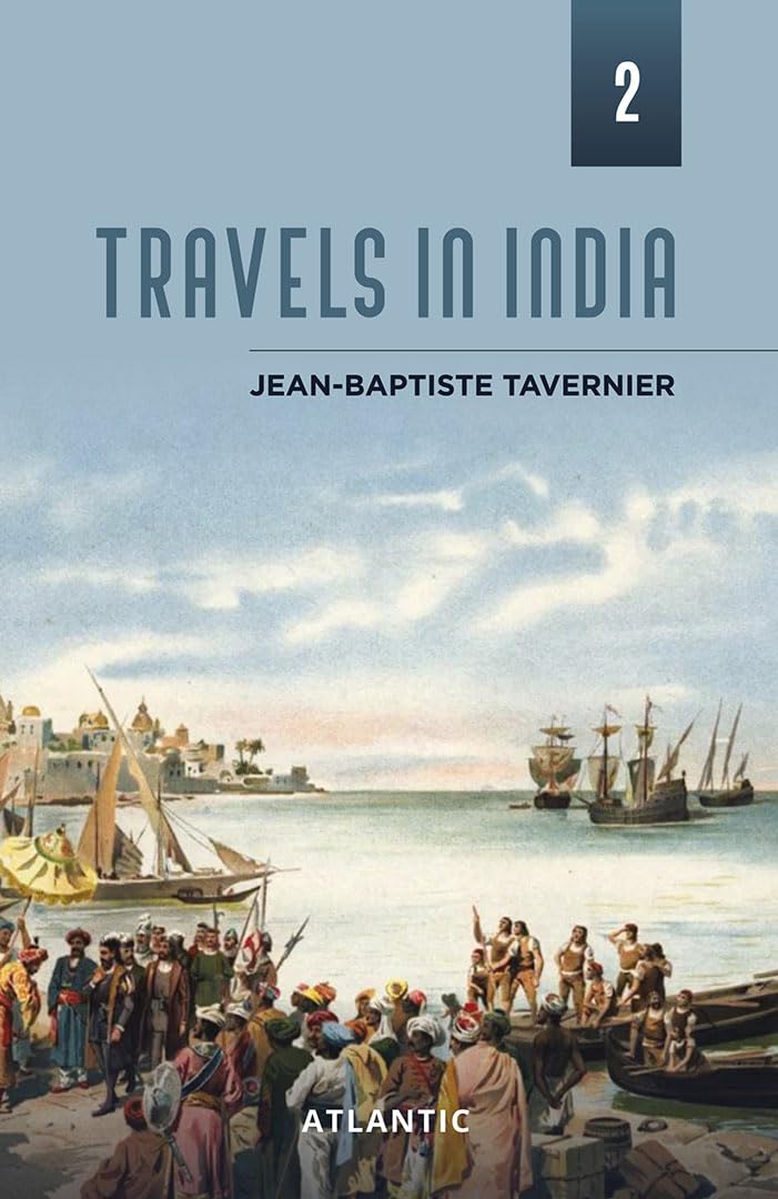 Travels In India: JeanBaptiste Travernier Vol. 2