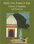 Eightyfour Asanas in Yoga: A Survey of Traditions