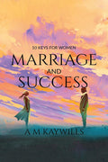 10 Keys For Women Marriage And Success