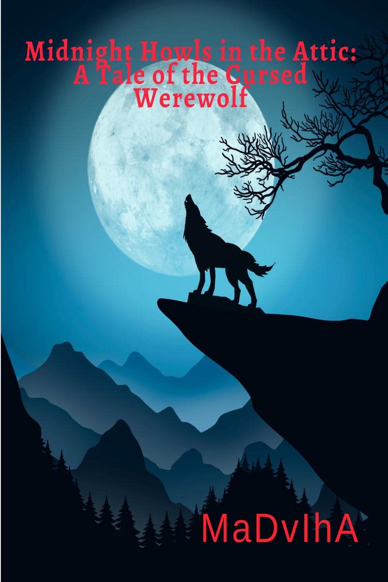 Midnight Howls in the Attic: A Tale of the Cursed Werewolf
