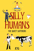 Silly Humans: The Quiet Sufferers