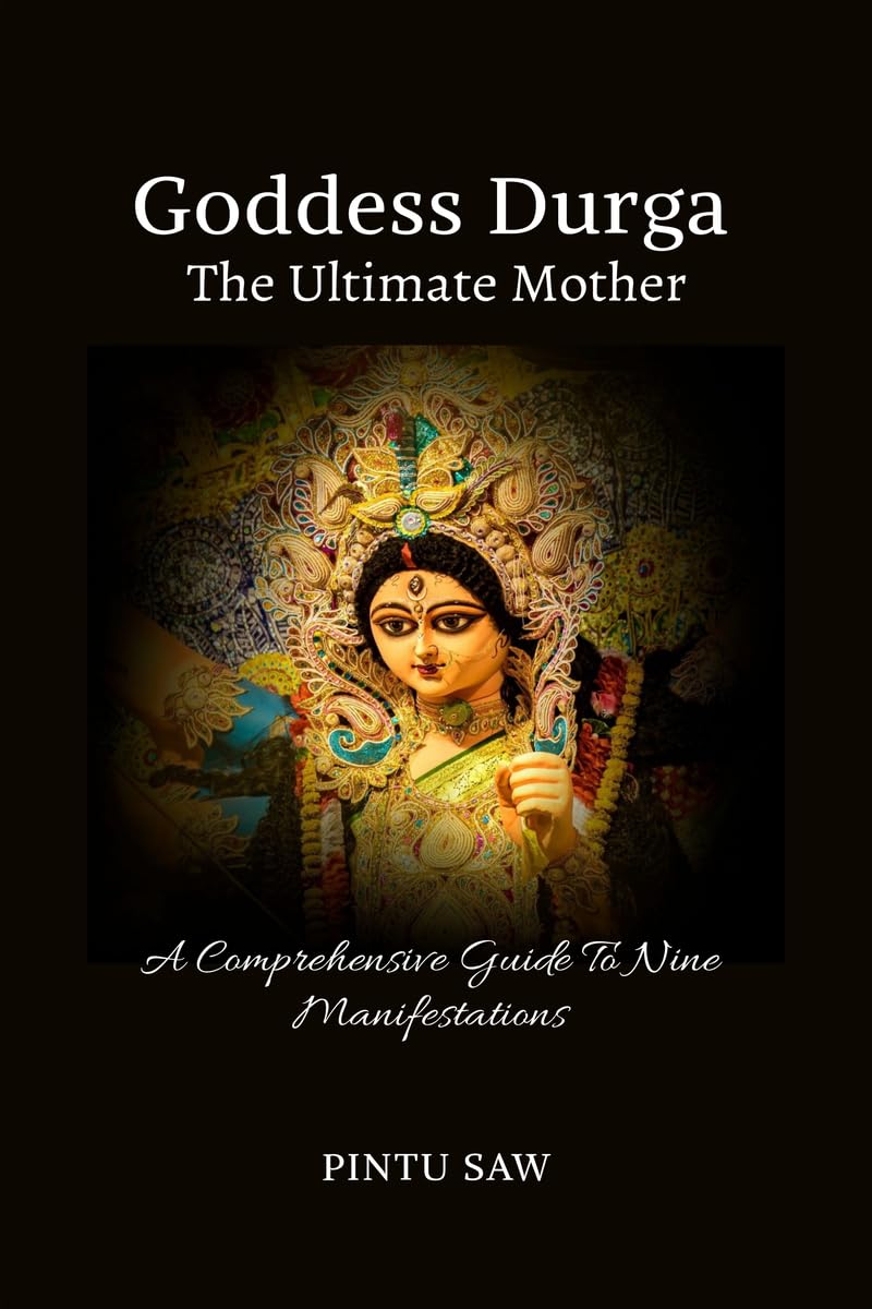 Goddess Durga: The Ultimate Mother