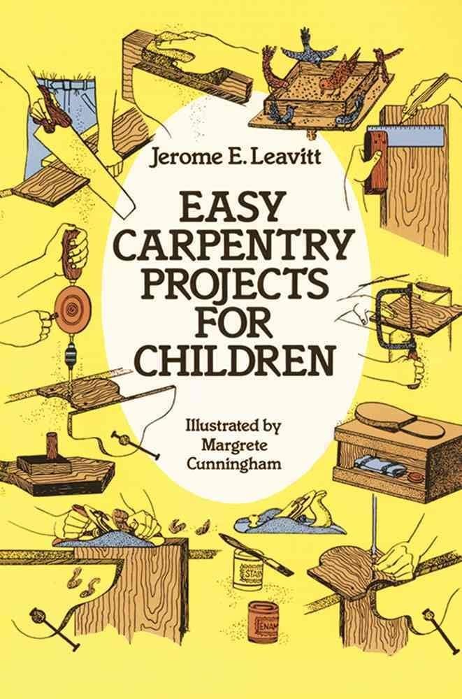 Easy Carpentry Projects for Children (Dover Childrens Activity Books)