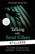 Talking With Serial Killers: Stalkers: From the UKs No. 1 True Crime author