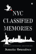 Nyc Classified Memories : Of Love, Life & All The Four Seasons A Bite Of The Big Apple.