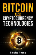 Bitcoin and Cryptocurrency Technologies Barclay Young: What Is Blockchain Technology And How Does It Work? (2022 Guide for Begin