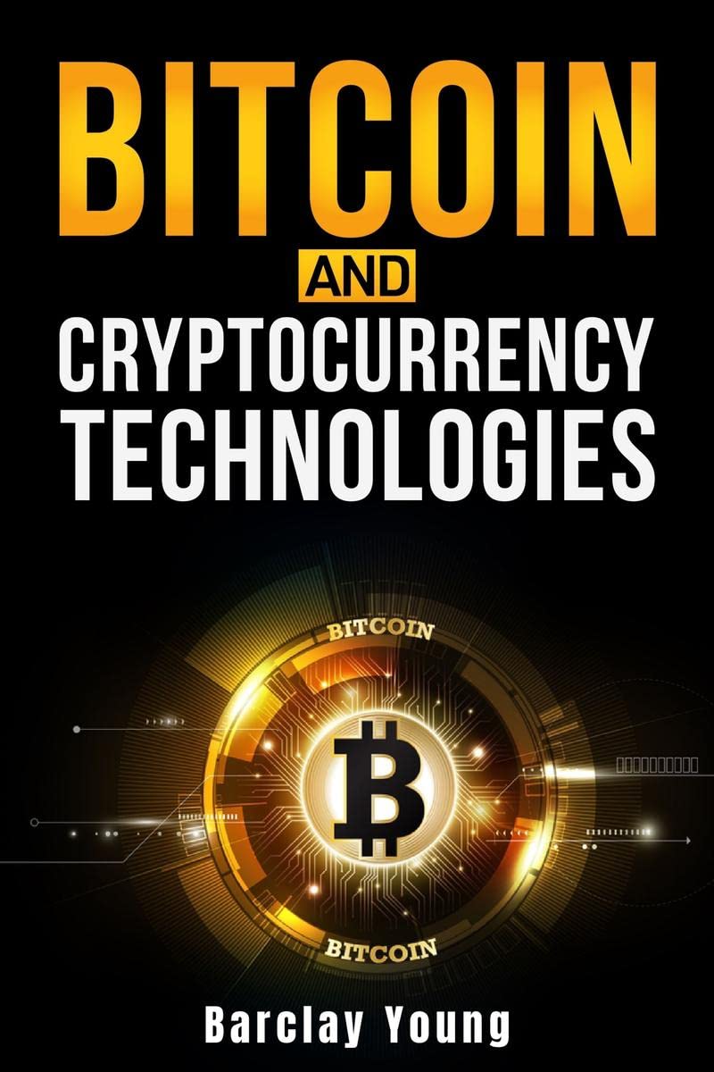 Bitcoin and Cryptocurrency Technologies Barclay Young: What Is Blockchain Technology And How Does It Work? (2022 Guide for Begin
