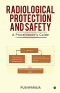 Radiological Protection And Safety : A PractitionerS Guide