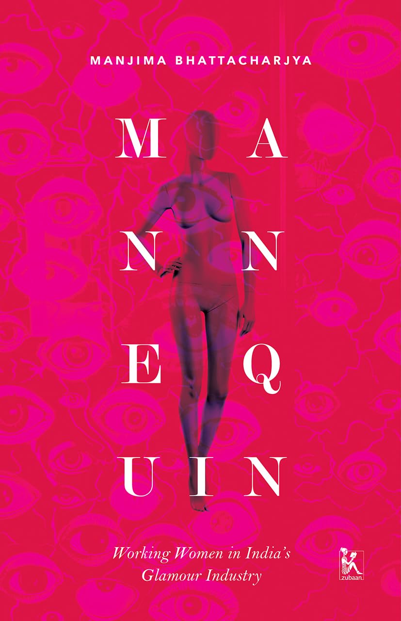Mannequin: Working Women in Indias Glamour Industry