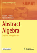 Abstract Algebra: Structure and Application (Springer Undergraduate Texts in Mathematics and Technology)