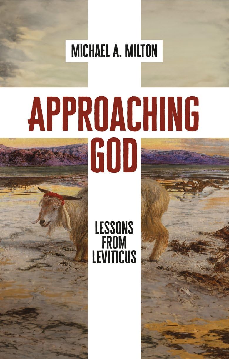 Approaching God: Lessons From Leviticus