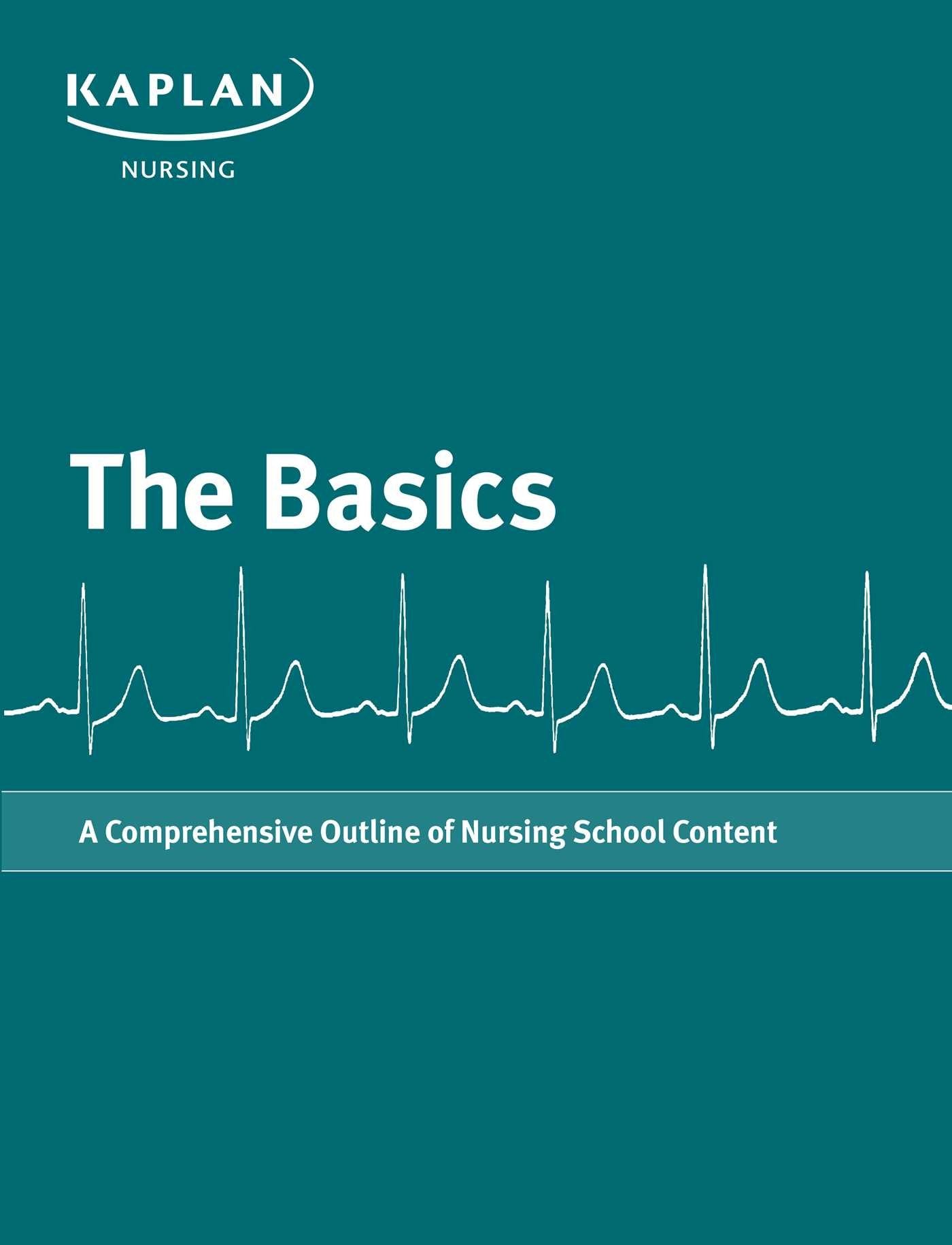The BasicsA Comprehensive Outline Of Nursing School Content