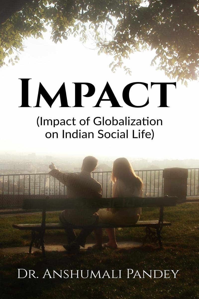 Impact : Impact of Globalization on Indian Social Life