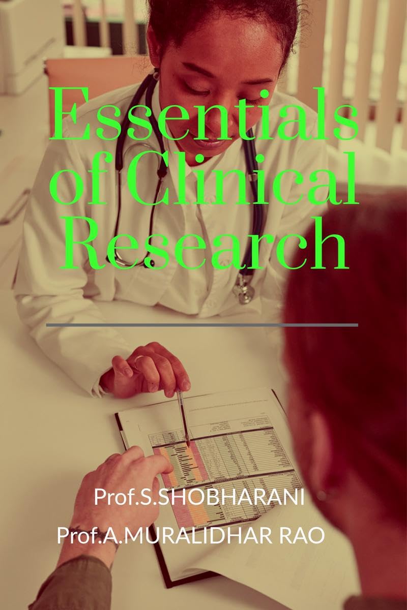 Essentials of Clinical Research : A Comprehensive Guide to Drug Development and Clinical Trials