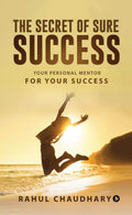 The Secret of Sure Success : Your personal mentor for your Success