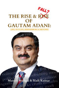 The Rise & Fall? of Gautam Adani : Success, Politics, Hindenburg & Beyond
