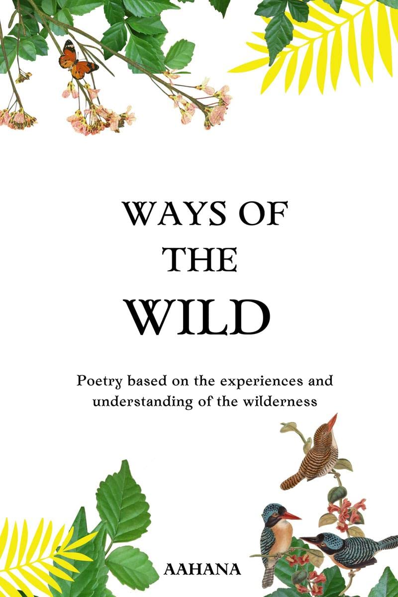 Ways of the wild : Poetry based on the experiences and understanding of the wilderness