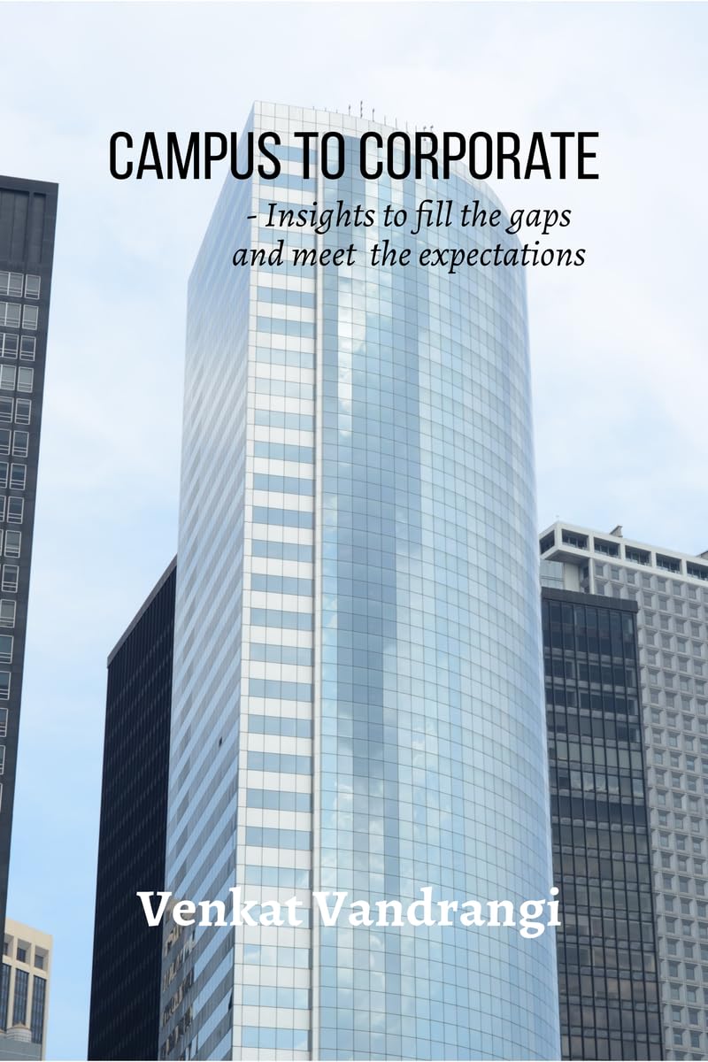 Campus To Corporate: Insights to fill the gaps and meet the expectations